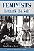 Feminists Rethink the Self (Feminist Theory and Politics Series)