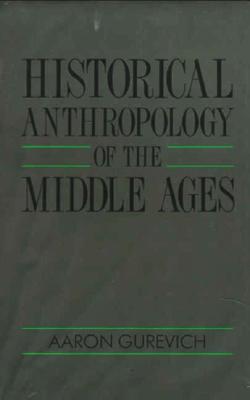 Historical Anthropology of the Middle Ages (Hardcover)