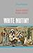 White Mutiny: British Military Culture in India