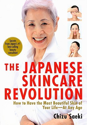 The Japanese Skincare Revolution: How to Have the Most Beautiful Skin of Your Life - At Any Age (Paperback)