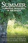 Summer: A Spiritual Biography Of The Season