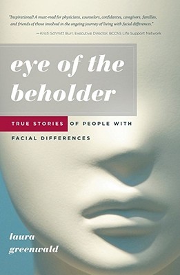 Eye of the Beholder: True Stories of People with Facial Differences (Paperback)