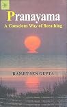Pranayama:A Conscious Way of Breathing