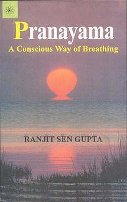 Pranayama:A Conscious Way of Breathing (Paperback)