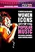 Women Icons of Popular Music: The Rebels, Rockers, and Renegades [2 volumes] (Greenwood Icons)