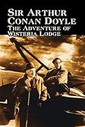 The Adventure of Wisteria Lodge - a Sherlock Holmes Short Story