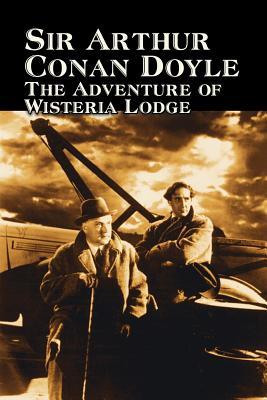 The Adventure of Wisteria Lodge - a Sherlock Holmes Short Story (Paperback)
