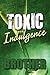 Toxic Indulgence