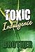 Toxic Indulgence by Brother