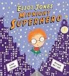 Eliot Jones, Midnight Superhero by Anne Cottringer