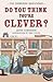 Do You Think You're Clever?: The Oxford and Cambridge Questions