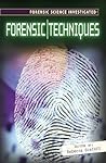 Forensic Techniques (Forensic Science Investigated)