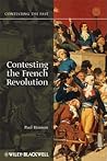 Contesting the French Revolution (Contesting the Past) Contesting the French Revolution (Contesting the Past)