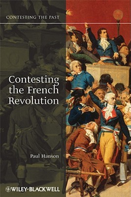 Contesting the French Revolution (Contesting the Past)