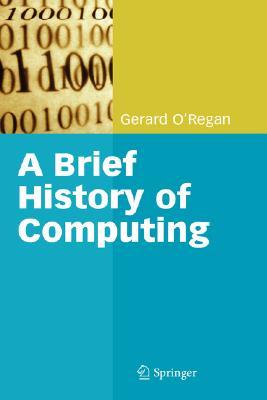 A Brief History of Computing (Hardcover)