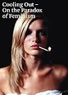 Cooling Out: On the Paradox of Feminism