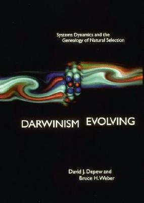 Darwinism Evolving: Systems Dynamics and the Genealogy of Natural Selection (Paperback)