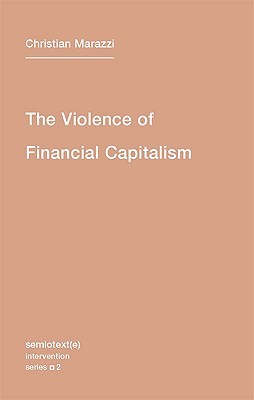 The Violence of Financial Capitalism (Paperback)