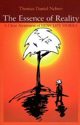 Essence of Reality: A Clear Awareness of How Life Works (Paperback)