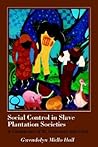 Social Control in Slave Plantation Societies: A Comparison of St. Domingue and Cuba