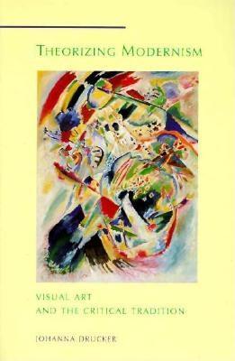 Theorizing Modernism: Visual Art and the Critical Tradition (Paperback)