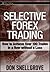 Selective Forex Trading: Ho...
