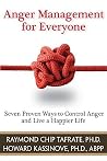 Anger Management for Everyone: Seven Proven Ways to Control Anger and Live a Happier Life
