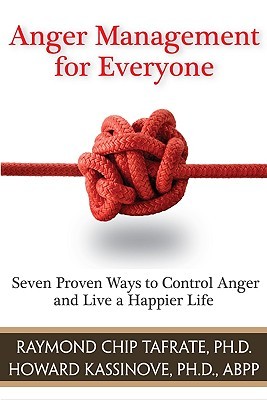 Anger Management for Everyone: Seven Proven Ways to Control Anger and Live a Happier Life (Paperback)