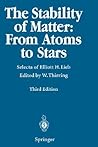 The Stability of Matter: From Atoms to Stars: Selecta of Elliot H. Lieb