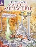 Dreamscapes Magical Menagerie: Creating Fantasy Creatures and Animals with Watercolor
