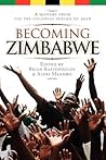 Becoming Zimbabwe. A History from the Pre-colonial Period to ... by Brian Raftopoulos