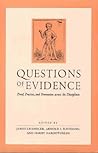 Questions of Evidence: Proof, Practice, and Persuasion across the Disciplines (A Critical Inquiry Book)