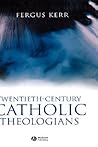 Twentieth-Century Catholic Theologians