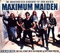 Maximum Maiden: The Unauthorised Biography of Iron Maiden
