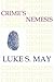 Crime's Nemesis (Historical Forensics and Criminology)
