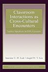 Classroom Interactions as Cross-Cultural Encounters: Native Speakers in EFL Lessons