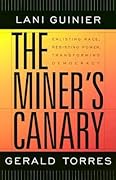 The Miner’s Canary: Enlisting Race, Resisting Power, Transforming Democracy