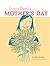 Every Day Is Mother's Day
