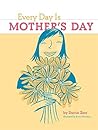 Every Day Is Mother's Day