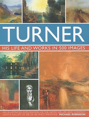Turner: His Life and Works in 500 Images (Hardcover)