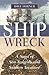 Shipwreck: A Saga of Sea Tr...