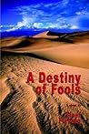 A Destiny of Fools