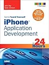 Sams Teach Yourself Iphone Application Development in 24 Hours