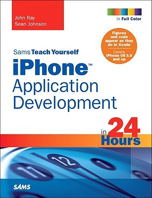 Sams Teach Yourself Iphone Application Development in 24 Hours