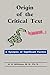 Origin of the Critical Text
