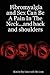 Fibromyalgia and Sex Can Be a Pain in the Neck...and Back and Shoulders