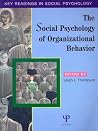 The Social Psychology of Organizational Behavior (Key Readings in Social Psychology) The Social Psychology of Organizational Behavior (Key Readings in Social Psychology)