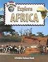 Explore Africa (Explore the Continents, 1) Explore Africa (Explore the Continents, 1)