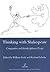 Thinking With Shakespeare: Comparative and Interdisciplinary Essays (Legenda Main)