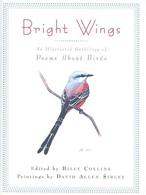 Bright Wings: An Illustrated Anthology of Poems About Birds (Hardcover)